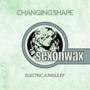 SEX036: Changing Shape – Electric Jungle EP
