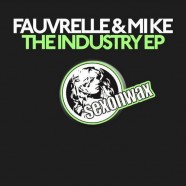 SEX043: Fauvrelle & Mi Ke – The Industry EP